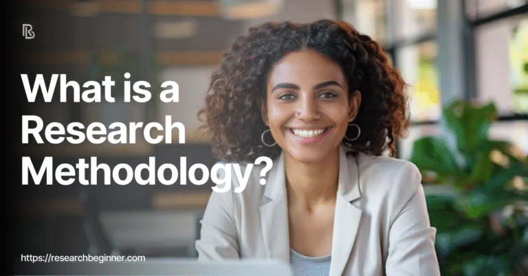 What is a Research Methodology?