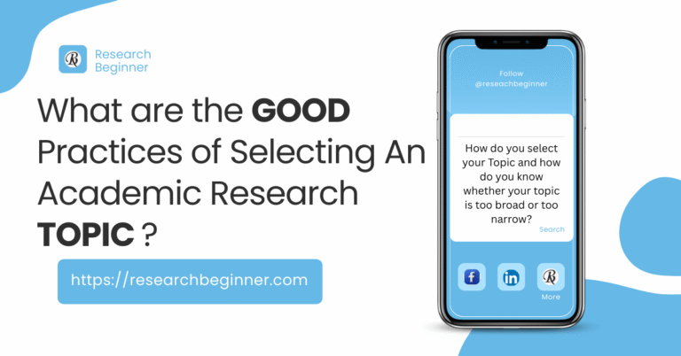 What are the Good Practices of Selecting an Academic Research Topic?